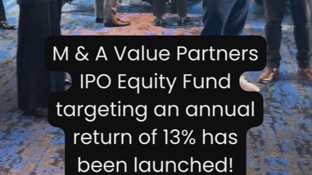 M & A Value Partners IPO Equity Fund Targeting 13% Return P.A